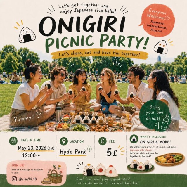Join us for an Onigiri Picnic Party in Hyde Park! 🍙🌿

This event is sponsored by Yamada Onigiri, bringing people together to enjoy Japanese rice balls, side dishes, and a relaxed picnic in the park.

Everyone is welcome — Japanese, international, friends, and anyone who loves Japanese food!

📅 Date: Saturday, 23 May 2026
🕛 Time: From 12:00
📍 Location: Hyde Park
💷 Fee: £5
🍙 Included: Onigiri and Japanese side dishes
🥤 Please bring your own drinks

Hyde Park is big, so the organiser will update the exact meeting point closer to the date.

To join, please send a message on Instagram: @risa94.18
Sponsored by Yamada Onigiri 🍙

#YamadaOnigiri #OnigiriPicnic #HydeParkLondon #JapaneseFoodLondon
